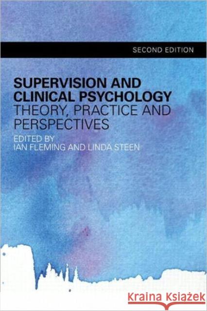 Supervision and Clinical Psychology: Theory, Practice and Perspectives Fleming, Ian 9780415495127 0