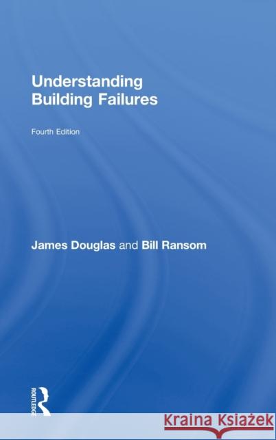 Understanding Building Failures James Douglas Bill Ransom 9780415508780 Routledge