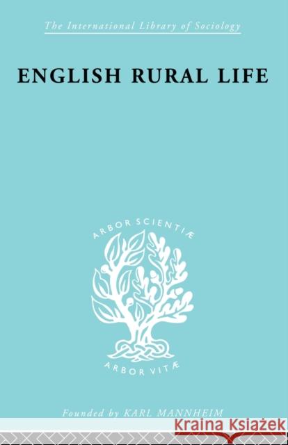 English Rural Life: Village Activities, Organizations and Institutions Bracey, H. E. 9780415510400 Taylor and Francis