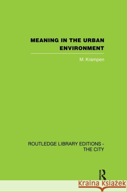 Meaning in the Urban Environment M. Krampen   9780415512640 Routledge