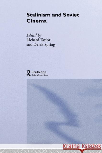Stalinism and Soviet Cinema Derek Spring Richard Taylor  9780415513357 Routledge