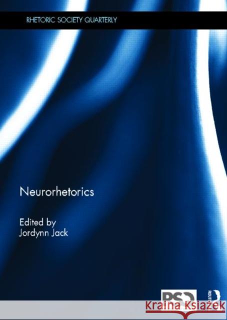 Neurorhetorics Jordynn Jack 9780415521871 Routledge