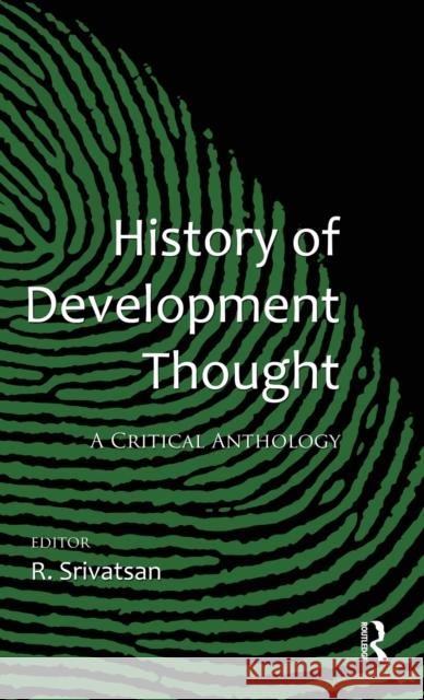 History of Development Thought: A Critical Anthology Srivatsan, R. 9780415529648 Routledge India