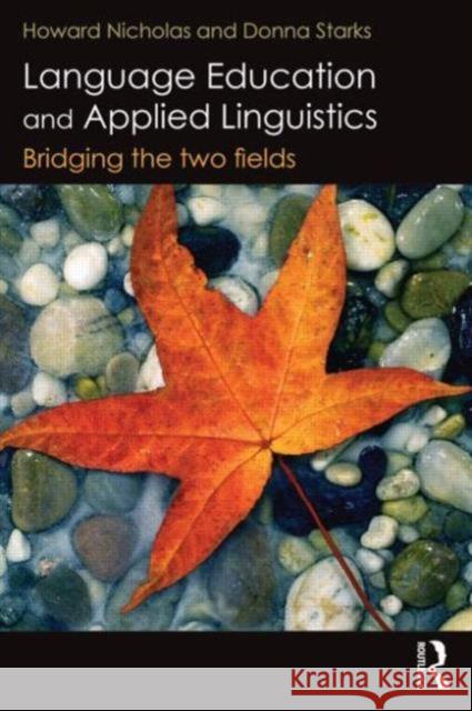 Language Education and Applied Linguistics: Bridging the two fields Nicholas, Howard 9780415534468