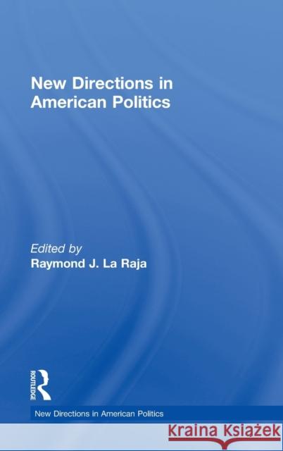 New Directions in American Politics Raymond L 9780415535540 Routledge