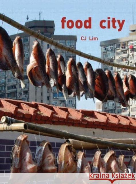 Food City Cj Lim 9780415539272 Routledge