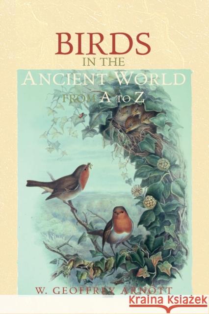 Birds in the Ancient World from A to Z W.G. Arnott   9780415540889 Routledge