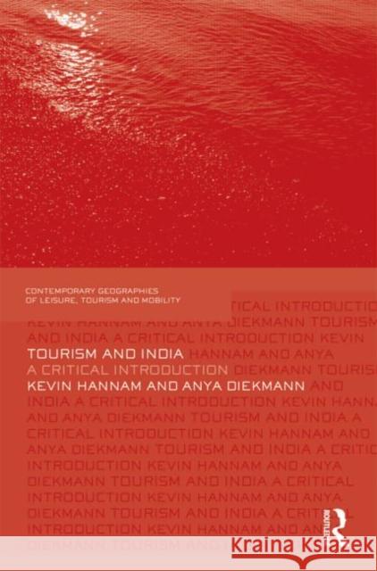 Tourism and India: A Critical Introduction Hannam, Kevin 9780415557290