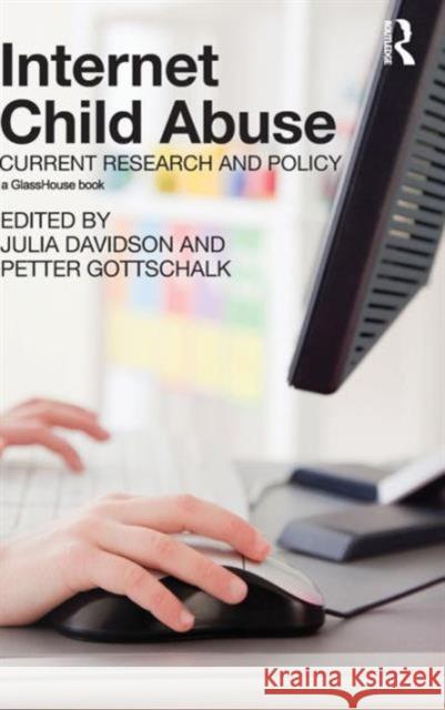 Internet Child Abuse: Current Research and Policy Julia Davidson Petter Gottschalk  9780415559805
