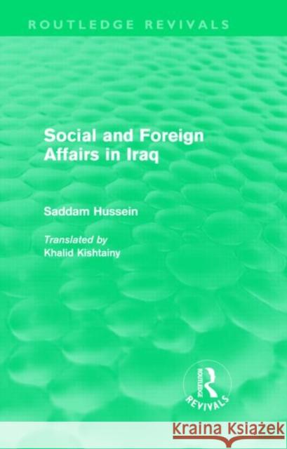 Social and Foreign Affairs in Iraq Saddam Hussein   9780415562409 Taylor & Francis