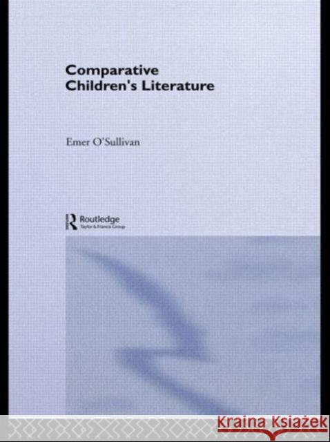 Comparative Children's Literature Emer O'Sullivan 9780415564120 Routledge