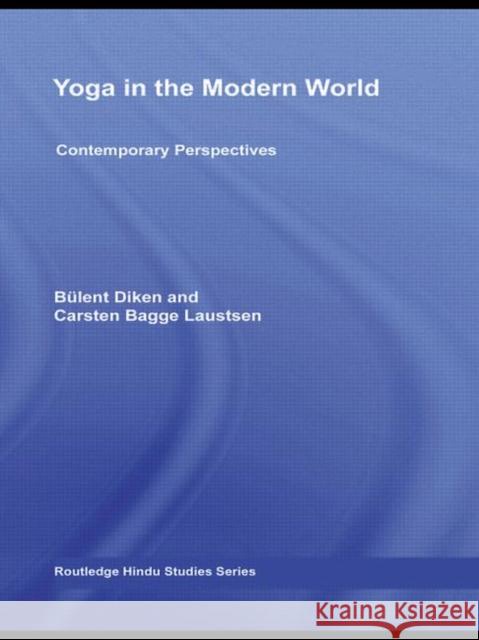 Yoga in the Modern World: Contemporary Perspectives Singleton, Mark 9780415570862