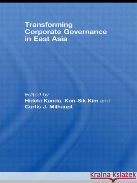 Transforming Corporate Governance in East Asia Hideki Kanda 9780415574327 Routledge