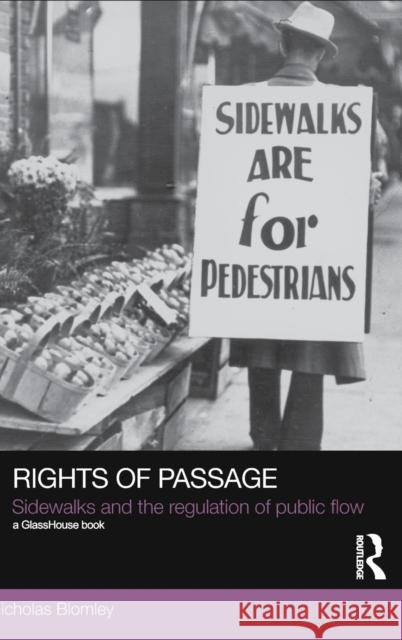 Rights of Passage: Sidewalks and the Regulation of Public Flow Blomley, Nicholas 9780415575614