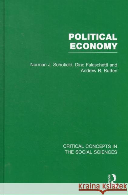 Political Economy Norman Schofield Dino Falaschetti Andrew R. Rutten 9780415576130 Routledge