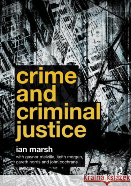 Crime and Criminal Justice Ian Marsh 9780415581523 0