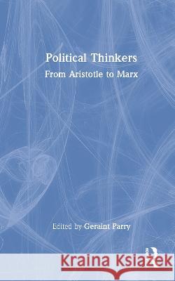 Political Thinkers: From Aristotle to Marx Parry, Geraint 9780415583541