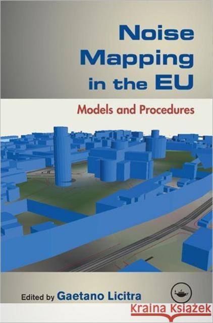 Noise Mapping in the Eu: Models and Procedures Licitra, Gaetano 9780415585095