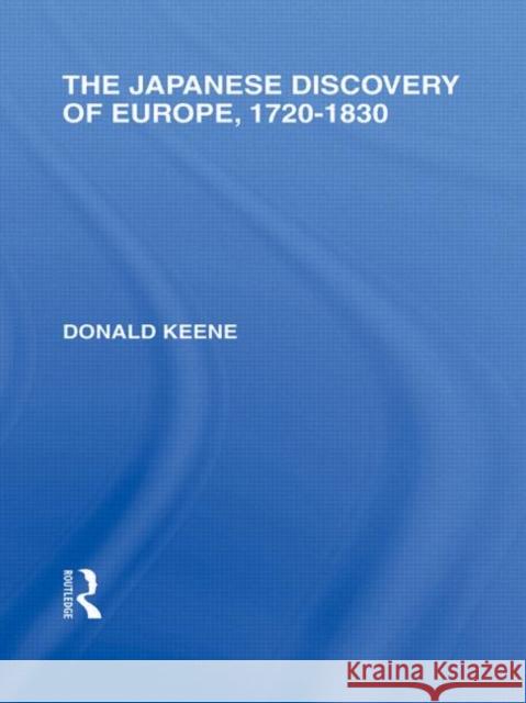 The Japanese Discovery of Europe, 1720 - 1830 Donald Keene   9780415588652 Taylor and Francis