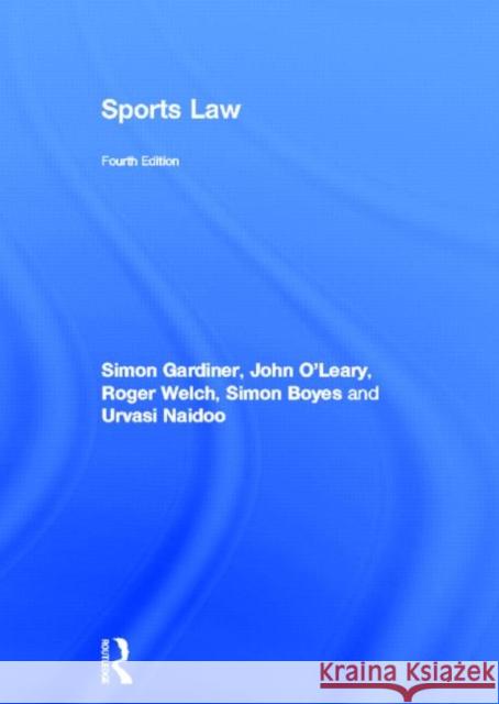Sports Law Simon Gardiner John O'Leary Roger Welch 9780415591843 Routledge Cavendish