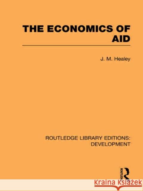 The Economics of Aid J. M. Healey   9780415592673 Taylor and Francis