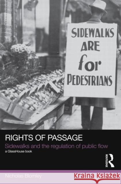 Rights of Passage: Sidewalks and the Regulation of Public Flow Blomley, Nicholas 9780415598378