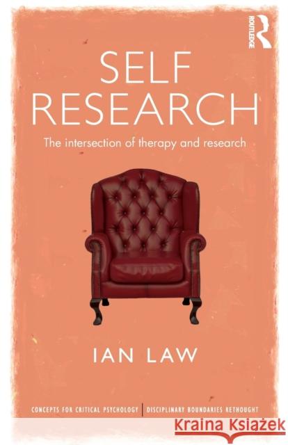 Self Research: The Intersection of Therapy and Research Law, Ian 9780415599313 Taylor & Francis