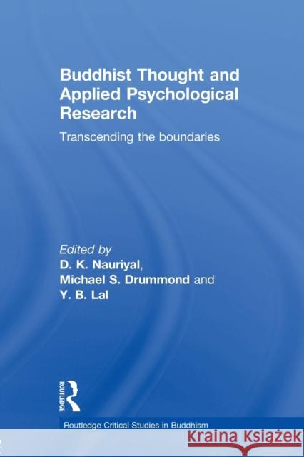 Buddhist Thought and Applied Psychological Research: Transcending the Boundaries Nauriyal, D. K. 9780415599344 0