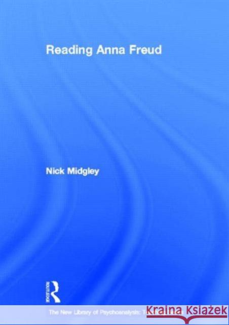 Reading Anna Freud Nick Midgley   9780415600996