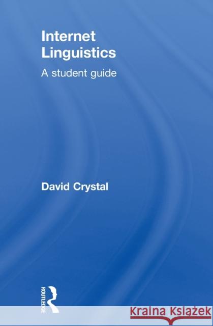 Internet Linguistics: A Student Guide Crystal, David 9780415602686