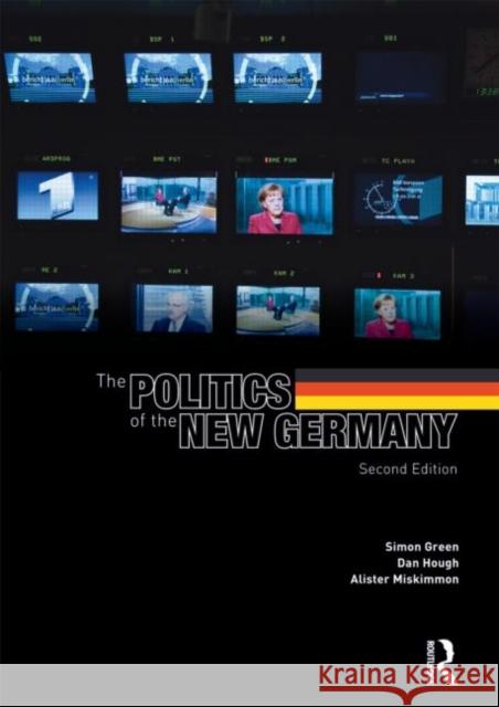The Politics of the New Germany Simon Green 9780415604390