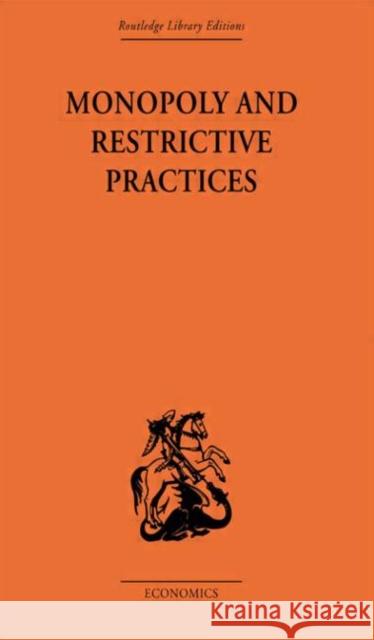 Monopoly and Restrictive Practices G. C. Allen   9780415607339 Taylor and Francis