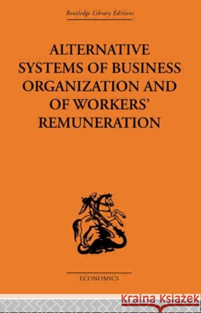 Alternative Systems of Business Organization and of Workers' Renumeration J.E. Meade   9780415607902 Taylor and Francis