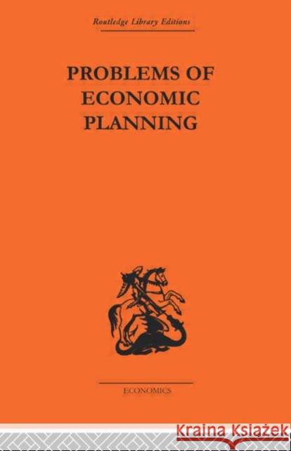 Politics of Economic Planning: Papers on Planning and Economics Durbin, E. F. M. 9780415608022 Taylor and Francis