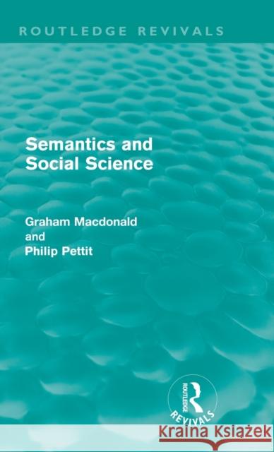 Semantics and Social Science Graham MacDonald Philip Pettit  9780415608985