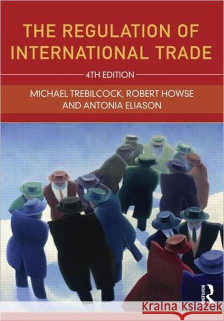 The Regulation of International Trade: 4th Edition Howse, Robert 9780415610902