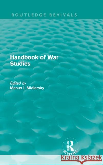 Handbook of War Studies (Routledge Revivals) Manus, Midlarsky 9780415610995