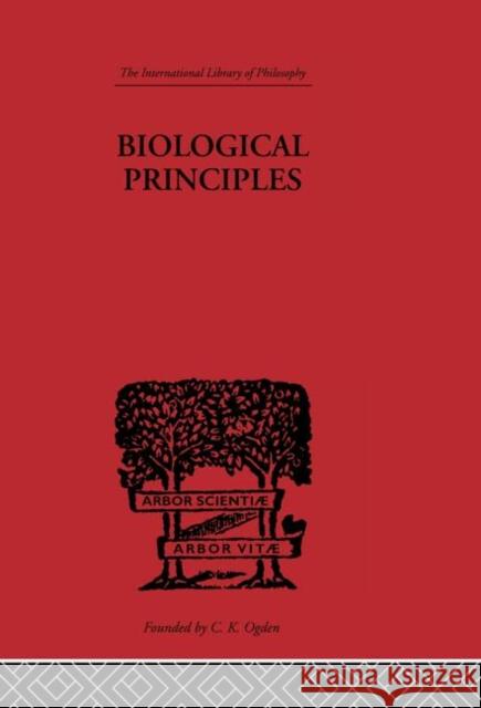 Biological Principles: A Critical Study Woodger, J. H. 9780415613644 Taylor and Francis