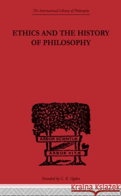 Ethics and the History of Philosophy: Selected Essays Broad, C. D. 9780415613729 Taylor and Francis