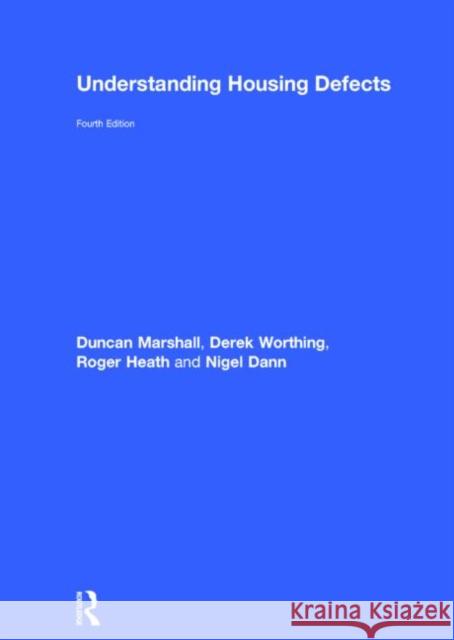 Understanding Housing Defects Duncan Marshall Derek Worthing Roger Heath 9780415622080