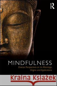 Mindfulness: Diverse Perspectives on Its Meaning, Origins and Applications Williams, J. Mark 9780415636476 Taylor & Francis Ltd