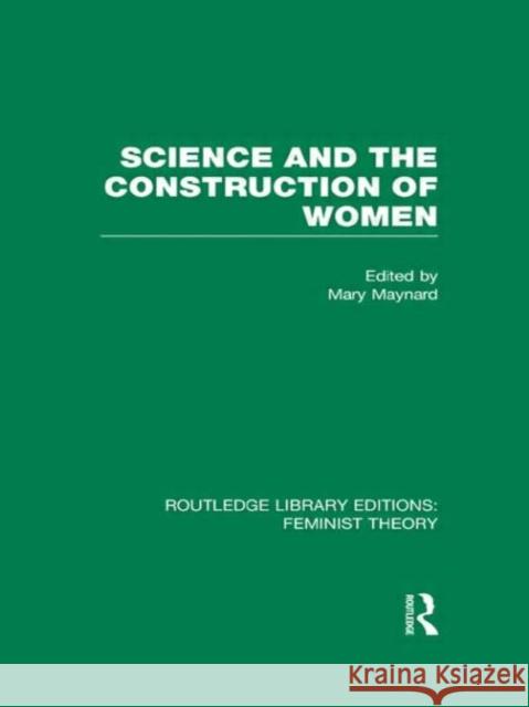 Science and the Construction of Women Mary Maynard 9780415637008