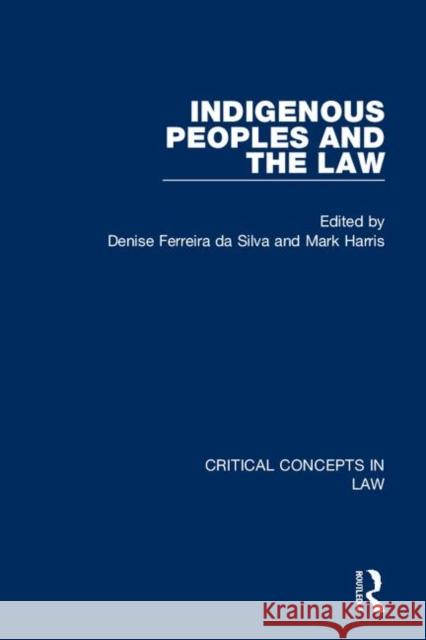 Indigenous Peoples and the Law Denise Ferreir Brenna Bhandar Mark Harris 9780415640213