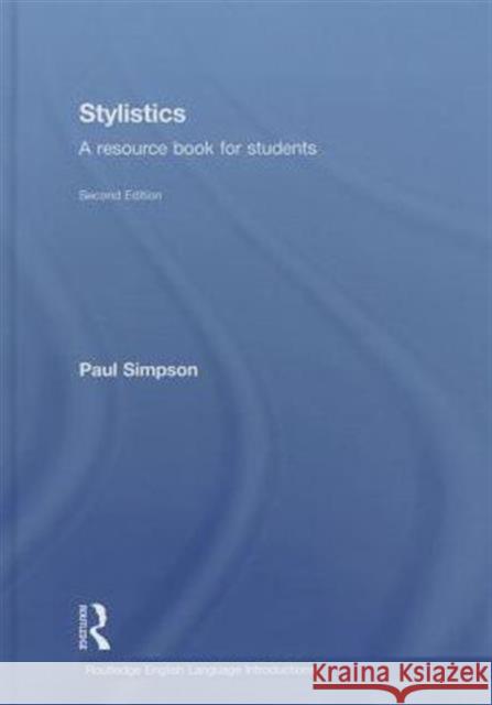 Stylistics: A Resource Book for Students Simpson, Paul 9780415644969