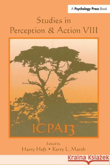 Studies in Perception and Action VIII: Thirteenth international Conference on Perception and Action Heft, Harry 9780415652100 Psychology Press