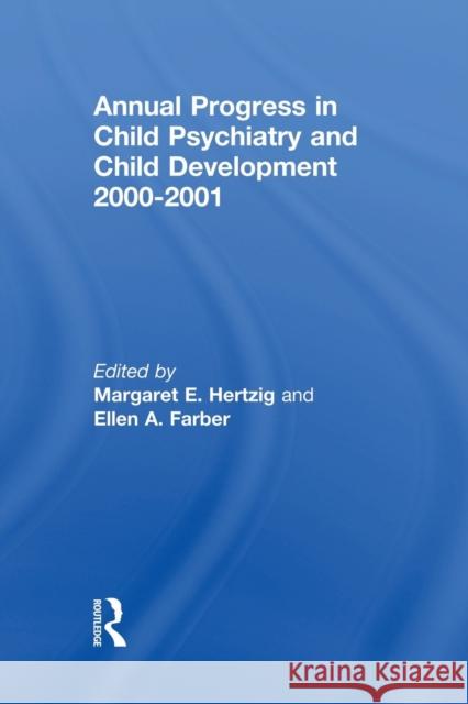 Annual Progress in Child Psychiatry and Child Development 2000-2001 Margaret E. Hertzig Ellen A. Farber 9780415653541 Routledge