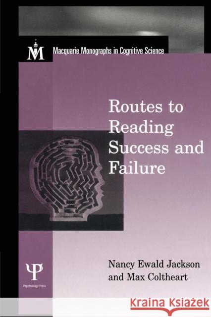 Routes To Reading Success and Failure: Toward an Integrated Cognitive Psychology of Atypical Reading Jackson, Nancy E. 9780415654104 Psychology Press