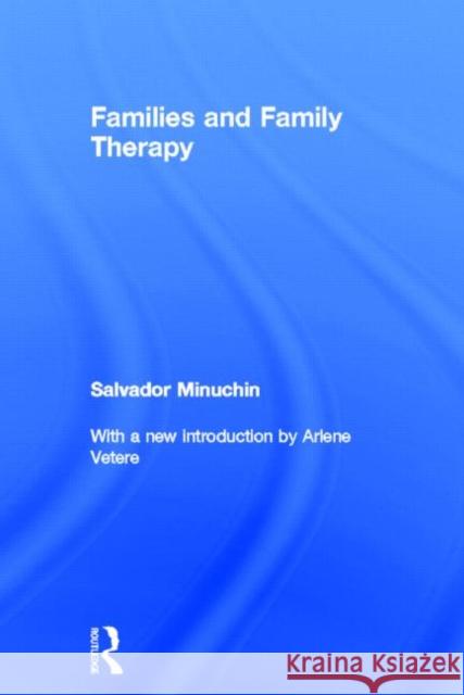 Families and Family Therapy Salvador Minuchin 9780415664738