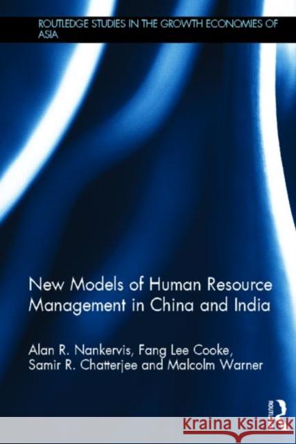 New Models of Human Resource Management in China and India Samir Chatterjee Fang Lee Cooke Alan Nankervis 9780415675277 Routledge