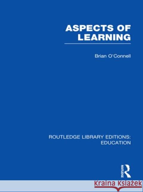 Aspects of Learning Brian O'Connell 9780415689519 Routledge